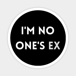 i'm no one's ex Magnet